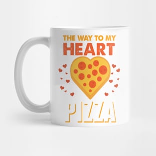 The Way to My Heart is Pizza Mug
